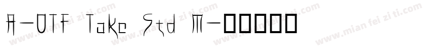 A-OTF Take Std M字体转换